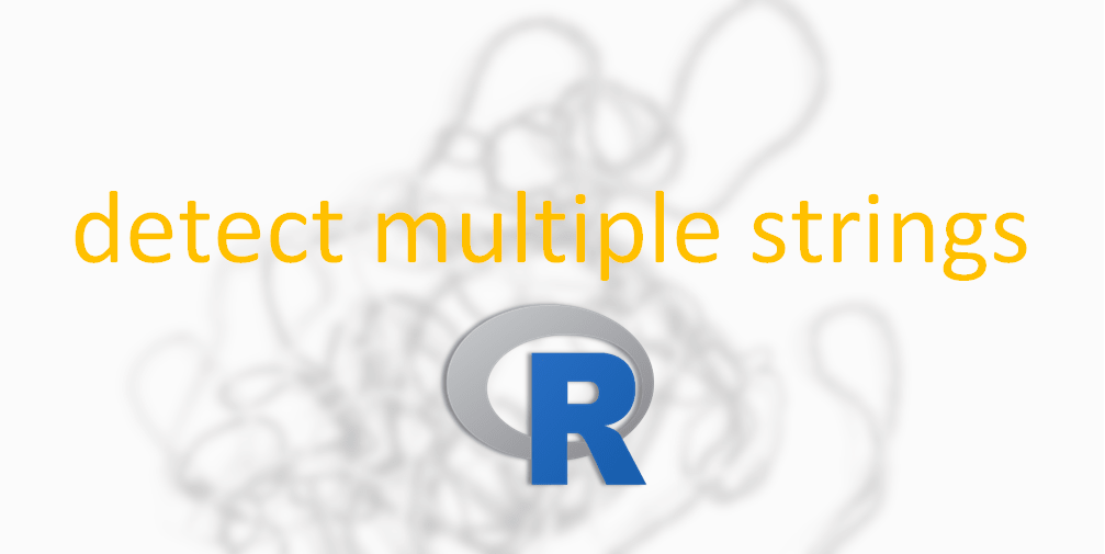 detect multiple strings in R