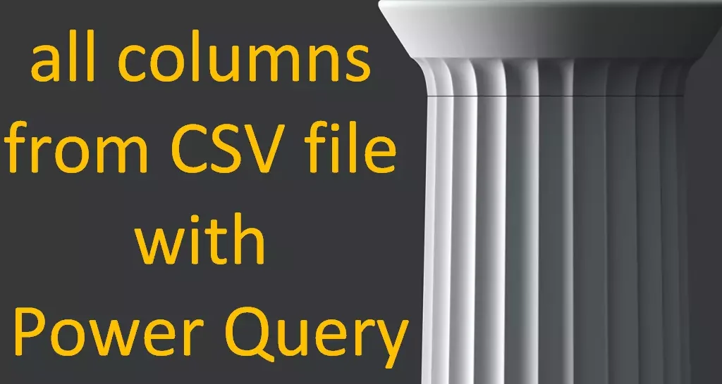 all columns from CSV file with Power Query