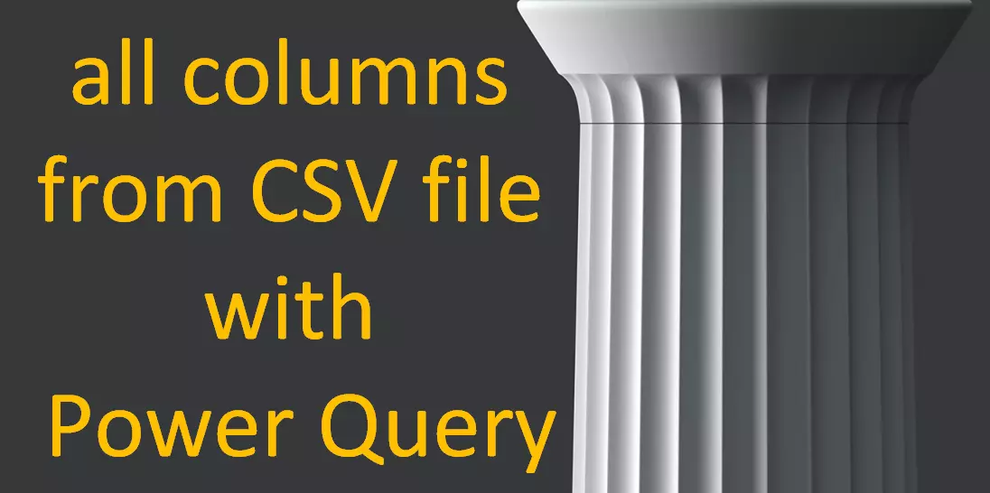 all columns from CSV file with Power Query