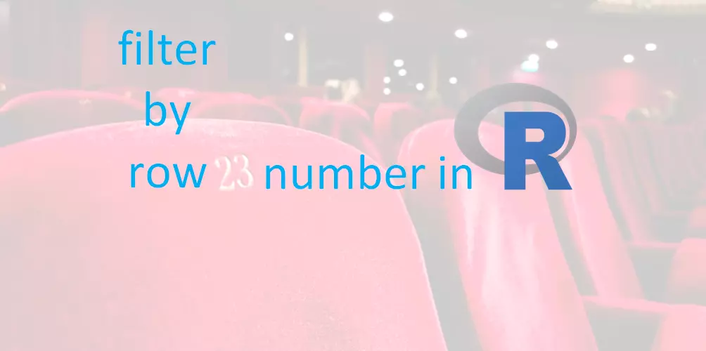 how-to-filter-by-data-frame-row-number-in-r-data-cornering