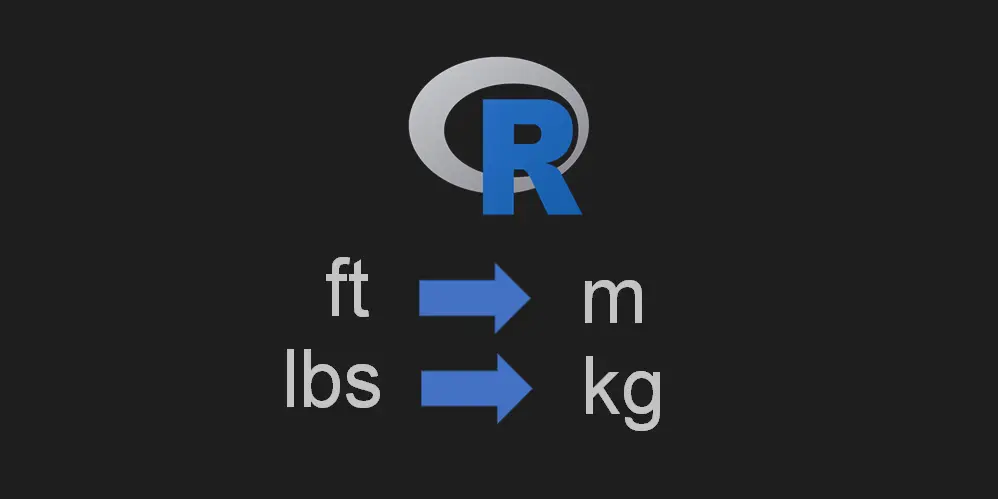 How to convert units in R like ft to m or lbs to kg