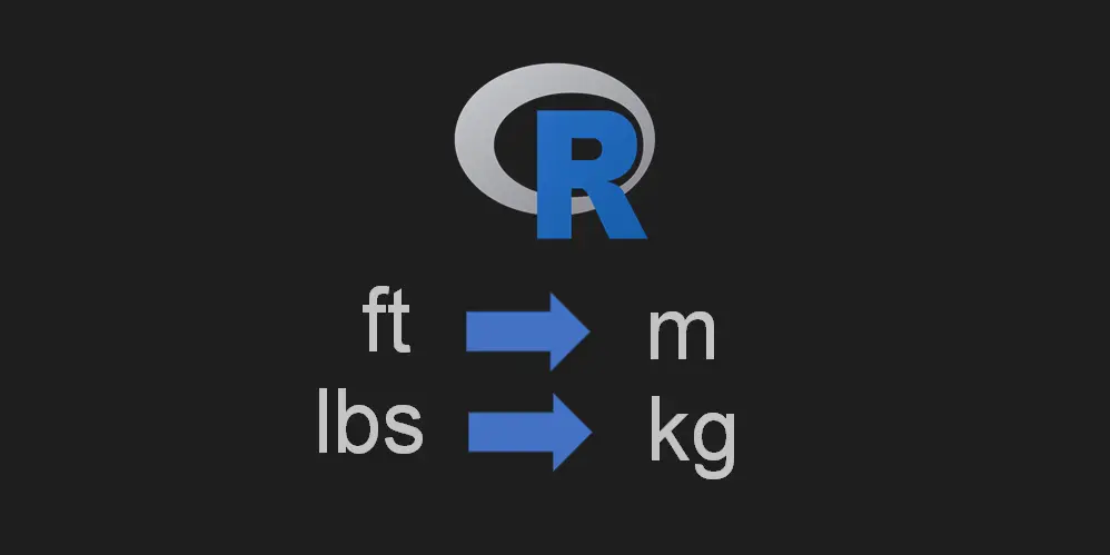 How To Convert Units In R Like Ft To M Or Lbs To Kg Data Cornering